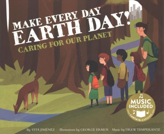 Make Every Day Earth Day!: Caring for Our Planet (Me, My Friends, My Community: Caring for Our Planet)