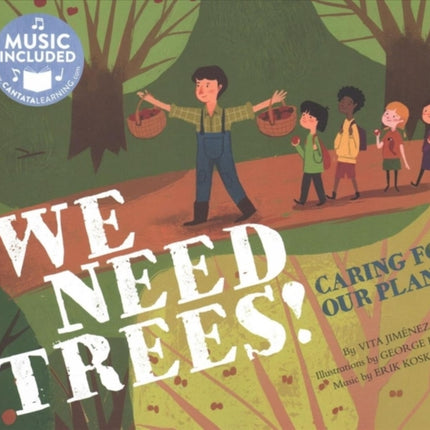 We Need Trees!: Caring for Our Planet (Me, My Friends, My Community: Caring for Our Planet)