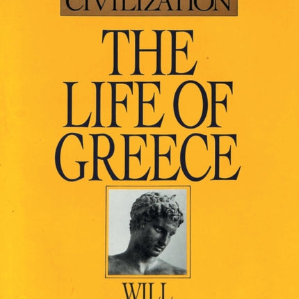 The Life of Greece: The Story of Civilization, Volume II