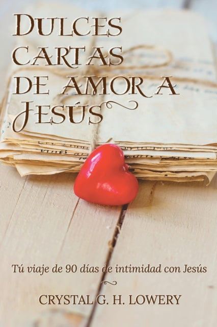 Cartas de Dulce Amor a Jesus: Tú viaje de 90 días
