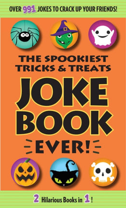 The Spookiest Tricks & Treats Joke Book Ever!