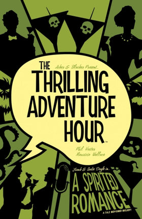The Thrilling Adventure Hour A Spirited Romance