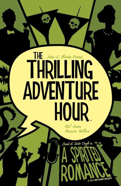 The Thrilling Adventure Hour A Spirited Romance