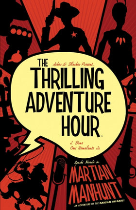 The Thrilling Adventure Hour Martian Manhunt