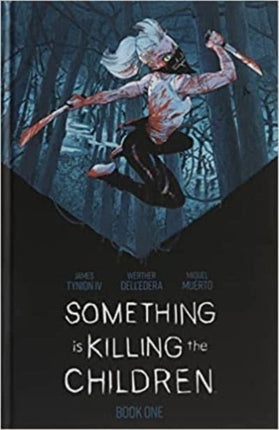 Something is Killing the Children Book One Deluxe Limited Slipcased Edition HC: Second Edition