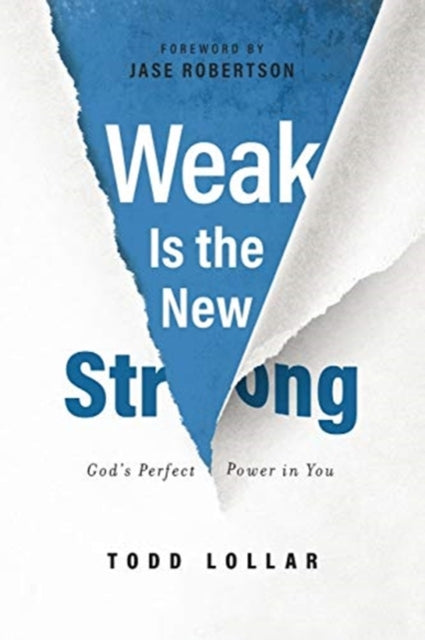 Weak Is the New Strong: God's Perfect Power in You