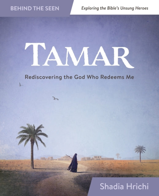 Tamar: Rediscovering the God Who Redeems Me