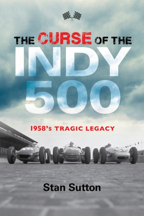 The Curse of the Indy 500: 1958's Tragic Legacy