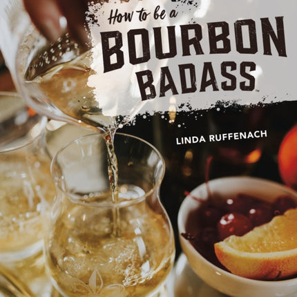 How to Be a Bourbon Badass