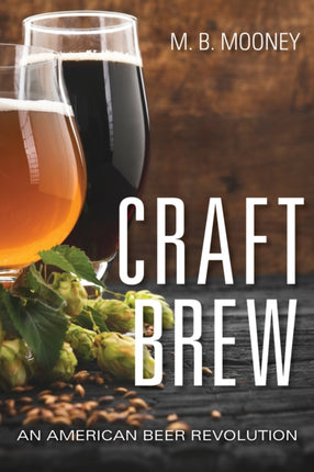 Craft Brew: An American Beer Revolution