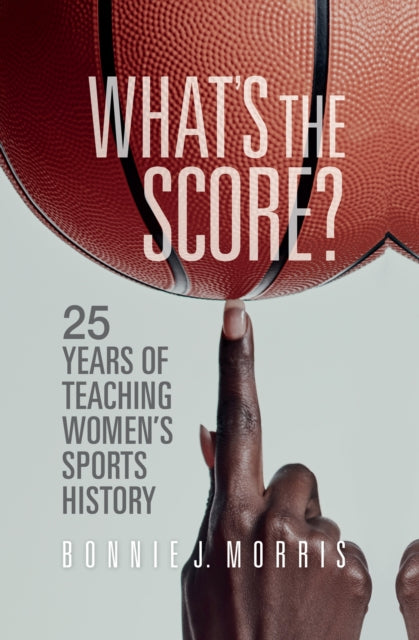 What's the Score?: 25 Years of Teaching Women's Sports History