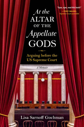 At the Altar of the Appellate Gods: Arguing before the US Supreme Court