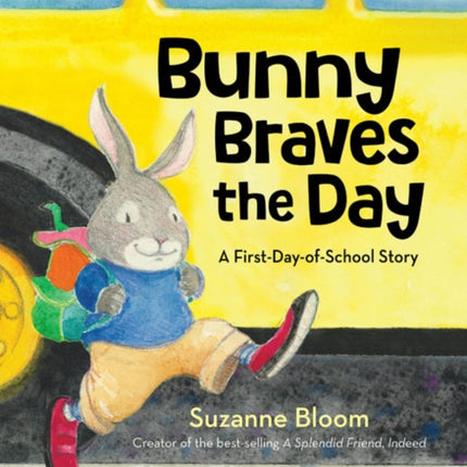 Bunny Braves the Day: A First-Day-Of-School Story