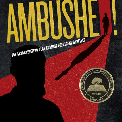 Ambushed!: The Assassination Plot Against President Garfield