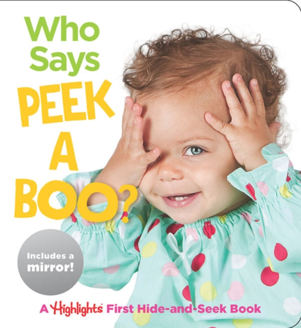 Who Says Peekaboo?: A Highlights First Hide-and-Seek Book