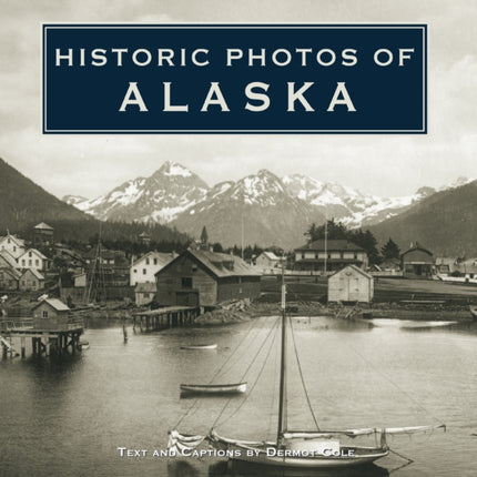 Historic Photos of Alaska