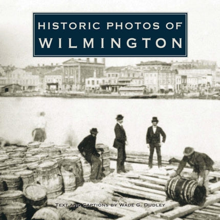 Historic Photos of Wilmington