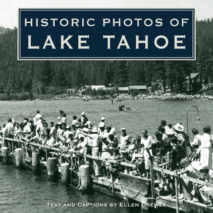 Historic Photos of Lake Tahoe
