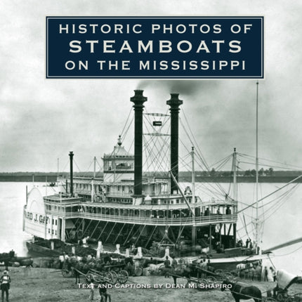 Historic Photos of Steamboats on the Mississippi