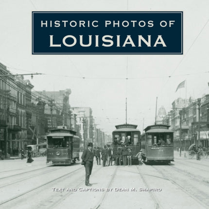 Historic Photos of Louisiana