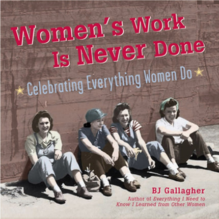 Women's Work Is Never Done: Celebrating