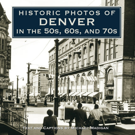 Historic Photos of Denver in the 50s, 60s, and