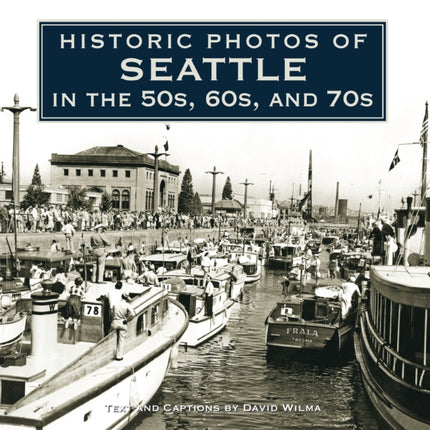 Historic Photos of Seattle in the 50s, 60s, and