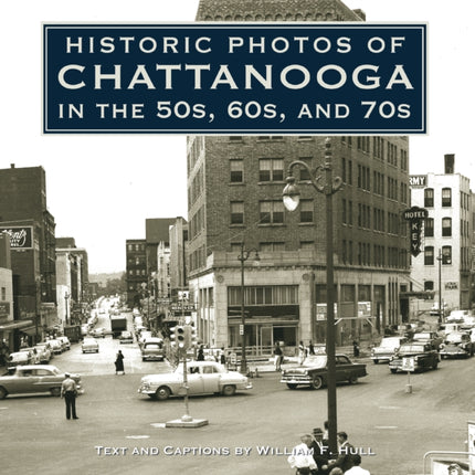 Historic Photos of Chattanooga in the 50s, 60s
