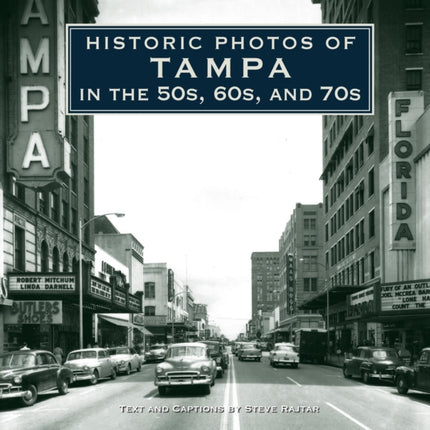 Historic Photos of Tampa in the 50s, 60s, and 70s