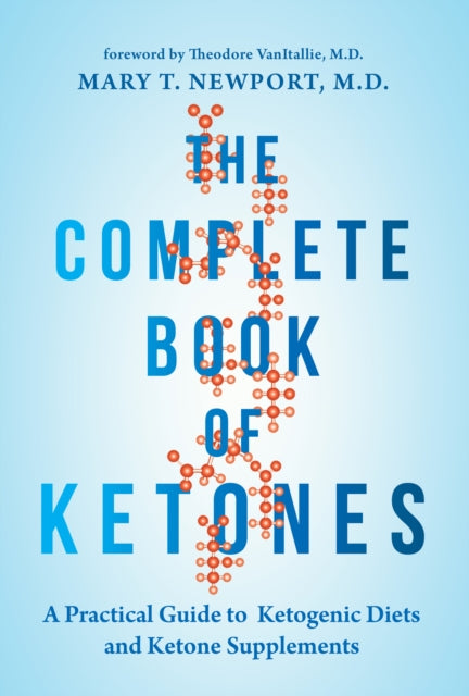 The Complete Book of Ketones: A Practical Guide