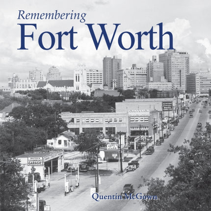 Remembering Fort Worth