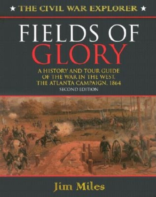 Fields of Glory: A History and Tour Guide of the