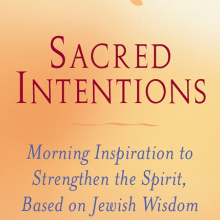 Sacred Intentions: Morning Inspiration to