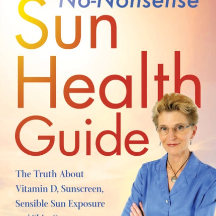 Dr. Lani's No-Nonsense SUN Health Guide: The