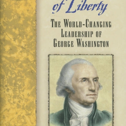 Apostle of Liberty: The World-Changing Leadership