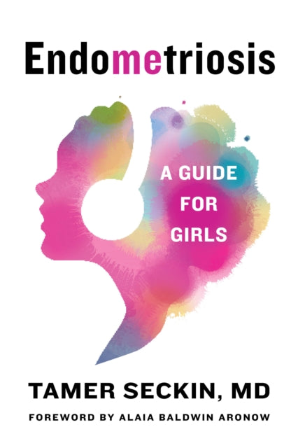 EndoMEtriosis: A Guide for Girls
