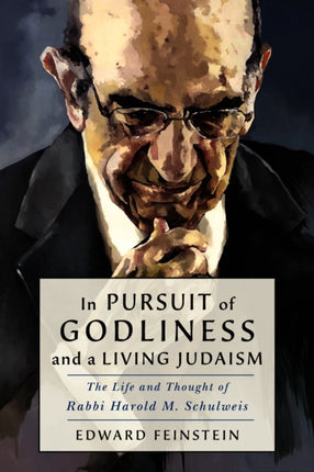 In Pursuit of Godliness and a Living Judaism: The
