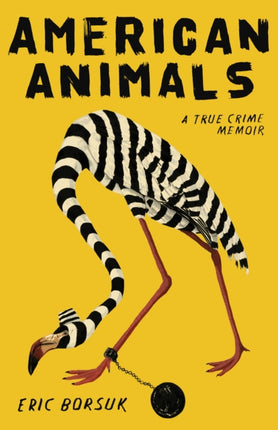 American Animals: A True Crime Memoir