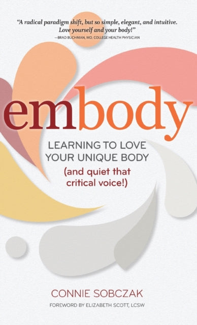 embody: Learning to Love Your Unique Body (and