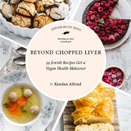 Beyond Chopped Liver: 59 Jewish Recipes Get a Vegan Health Makeover