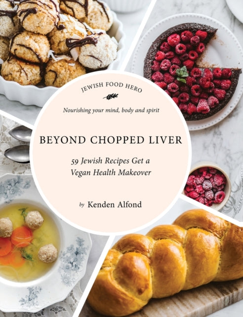 Beyond Chopped Liver: 59 Jewish Recipes Get a