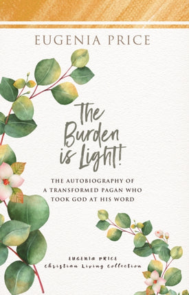 The Burden is Light: The Autobiography of a