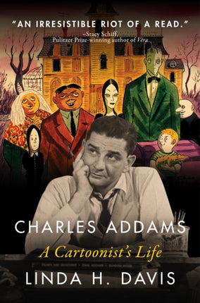 Charles Addams: A Cartoonist's Life: A