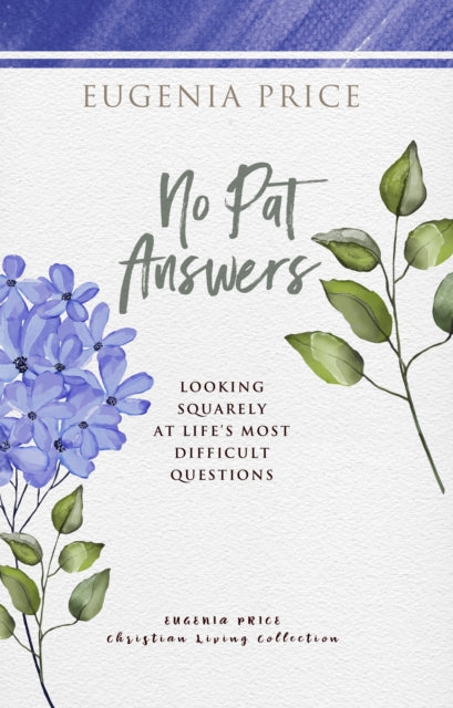 No Pat Answers: Looking Squarely at Life's Most