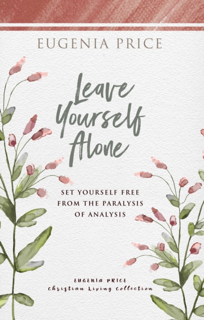 Leave Yourself Alone: Set Yourself Free From the