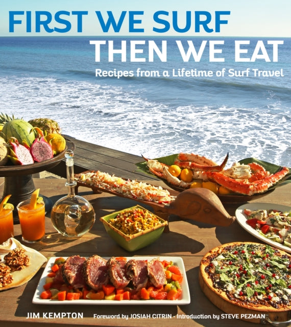First We Surf, Then We Eat: Recipes From a