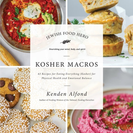 Kosher Macros: 63 Recipes for Eating Everything