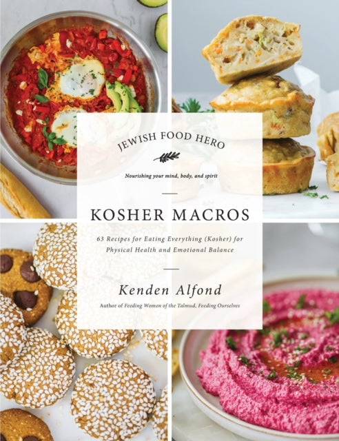 Kosher Macros: 63 Recipes for Eating Everything