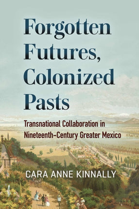Forgotten Futures, Colonized Pasts: Transnational