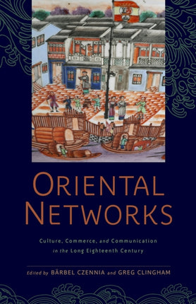Oriental Networks: Culture, Commerce, and
